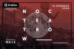 15 czerwca Kraków stanie się wielką teatralną sceną − przed nami Noc Teatrów 2024!