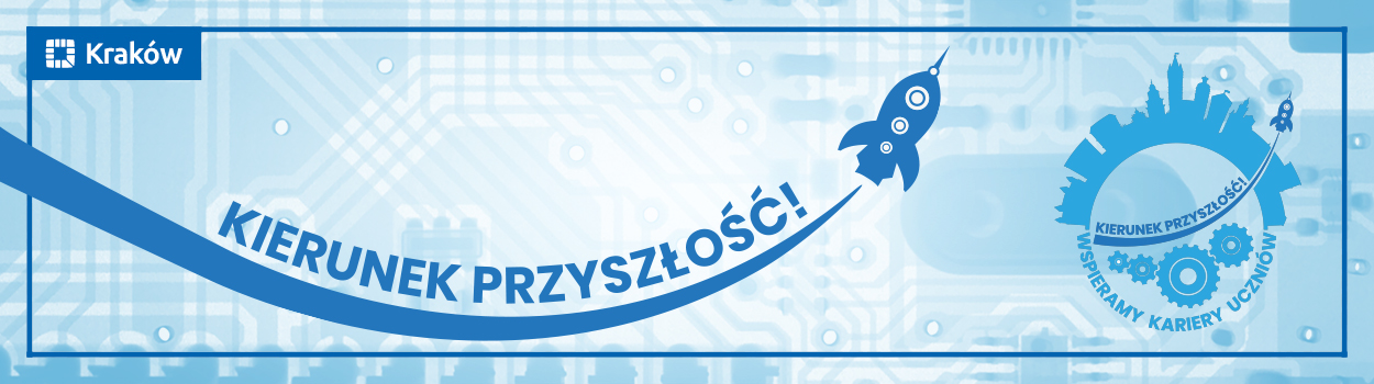 KIERUNEK PRZYSZŁOŚĆ! – wspieramy kariery uczniów