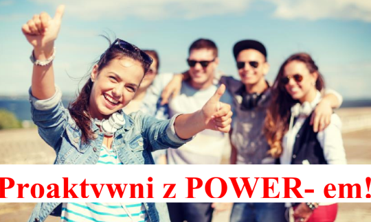 Trwa nabór do projektu „Proaktywni z POWER-em!”