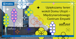 Inicjatywa lokalna pn. UpiększaMy teren wokół Domu Utopii - Międzynarodowego Centrum Empatii