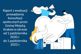 rysunek postaci 2 kobiet, w tym jednej z megafonem, i mężczyzny przy sercu i urnach do głosowania na niebieskim tle oraz napis:.Raport z ewaluacji prowadzenia konsultacji społecznych przez GMK