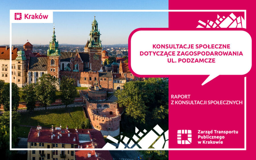Raport z konsultacji społecznych - Zagospodarowanie ul. Podzamcze w Krakowie