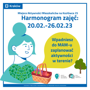 Miejsce Aktywności Mieszkańców na Kozłówce 25. Harmonogram zajęć: 20.02-26.02.2023. Wpadniesz do MAM-u zaplanować aktywności w terenie?