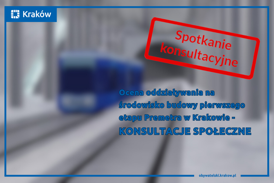 Nieostry rysunek tramwaju wyjeżdżającego z tunelu na podziemny przystanek i napis: Ocena oddziaływania na środowisko budowy pierwszego etapu Premetra w Krakowie - konsultacje społeczne 