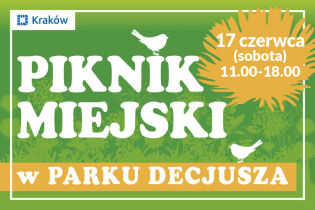 Napis Piknik Miejski w Parku Decjusza 17 czerwca (sobota) 11.00-18.00 na zielonym tle, na którym umieszczono sylwetki białych ptaszków, żółtego kwiatu polnego i krzewów