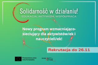 Napis na zielonkawym tle: Solidarność w działaniu! Edukacja, aktywizm, współpraca
Nowy program wzmacniająco-sieciujący dla aktywistów/tek i nauczycieli/ek
