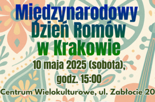 Plakat wydarzenia - Międzynarodowego Dnia Romów w Krakowie - organizowanego 10 maja 2025 r. 