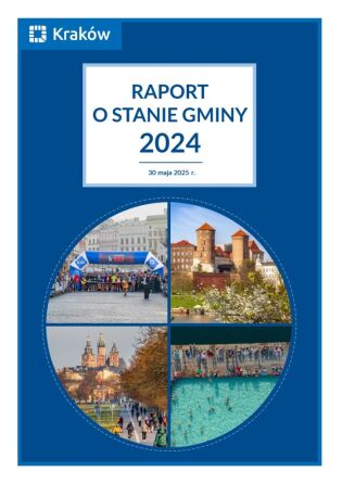 Raport o stanie Gminy za 2024 rok. Okładka zawiera na granatowym tle tytuł Raportu, a pod nim w okrągłej ramce cztery zdjęcia Krakowa: Wawel, Kościół Mariacki, Zakrzówek oraz bieg sportowy na Rynku.