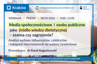  Bezpłatny webinar: Media społecznościowe i osoby publiczne jako źródło wiedzy dietetycznej - szansa czy zagrożenie? 8 maja 2026